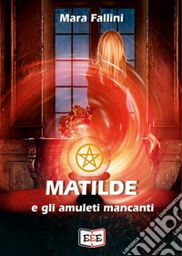 Matilde e gli amuleti mancanti