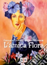 L'amica Flora libro