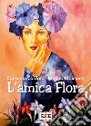 L'amica Flora libro