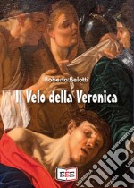 Il velo della Veronica libro