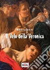 Il velo della Veronica libro di Belotti Roberto