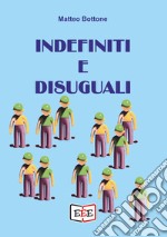 Indefiniti e disuguali libro