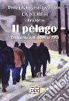 La nemesi. Il pèlago libro di Bystrolëtov-Tolstoj Dmitrij A.