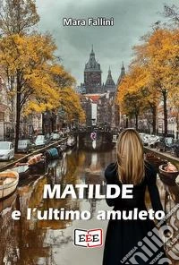 Matilde e l'ultimo amuleto
