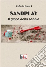 Sandplay. Il gioco della sabbia