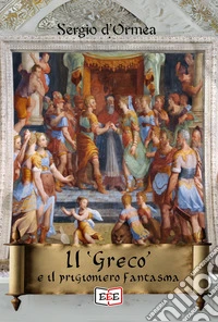 Il «Greco» e il prigioniero fantasma