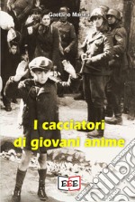 I cacciatori di giovani anime libro