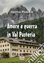 Amore e guerra in Val Pusteria libro