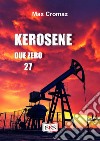 Kerosene Due Zero 27 libro di Cromaz Max