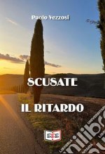 Scusate il ritardo