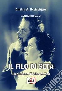 Il filo di seta. L'amore e il coraggio in versi libro