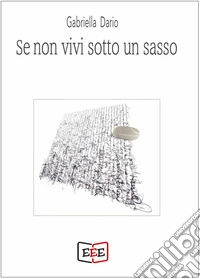 Se non vivi sotto un sasso libro
