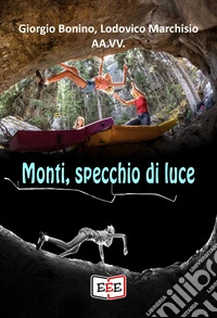 Monti, specchio di luce libro