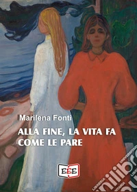 Alla fine, la vita fa come le pare libro