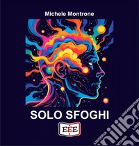 Solo sfoghi libro