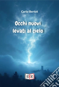Occhi nuovi levati al cielo libro
