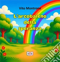 L'arcobaleno della speranza libro