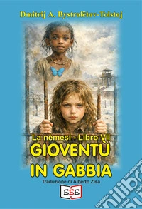 Gioventù in gabbia. La nemesi libro