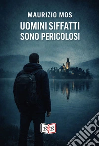 Uomini siffatti sono pericolosi libro