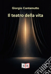 Il teatro della vita libro