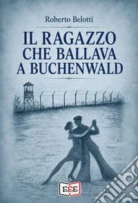 Il ragazzo che ballava a Buchenwald