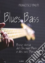 Blues bass. Breve storia del Chicago Blues e dei suoi bassisti