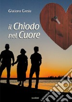 Il chiodo nel cuore libro