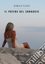 Il potere del coraggio. Osa gioca ama