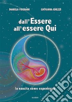 Dall'essere all'essere qui. La nascita come esperienza