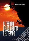 Il tesoro della grotta del tempo libro di Svaluto Moreolo Ferruccio