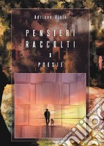 Pensieri raccolti. Vol. 1: Poesie libro