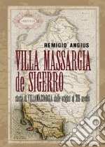 Villa Massargia de Sigerro. Storia di Villamassargia dalle origini al XIX secolo libro