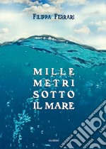 Mille metri sotto il mare libro