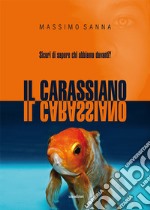 Il carassiano. Sicuri di sapere chi abbiamo davanti?