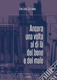 Ancora una volta al di là del bene e del male libro