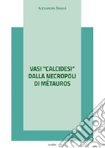 Vasi «calcidesi» dalla necropoli di Métauros libro