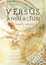 Versus animalium. Ediz. illustrata libro