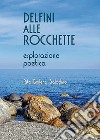 Delfini alle rocchette libro