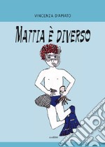 Mattia è diverso libro