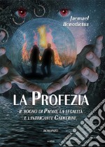 La profezia. Il sogno di Paolo, la legalità e l'intrigante Catherine