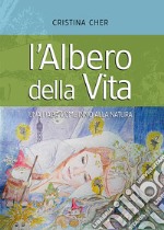 L'albero della vita. Una fiaba come inno alla natura libro