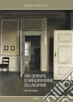 Una giornata di Gregorio Ferne, collaudatore libro