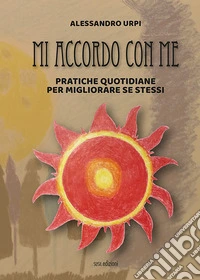 Mi accordo con me. Pratiche quotidiane per migliorare se stessi libro