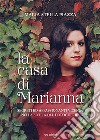 La casa di Marianna. Segreti ed appassionanti vicende nella Sicilia del dopoguerra libro