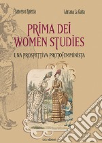 Prima dei women studies. Una prospettiva protofemminista