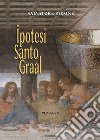 Ipotesi Santo Graal libro di Pidone Salvatore