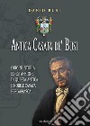 Antica Casata de' Busi. Origini, storia ed espansione di questa antica e nobile Casata bergamasca libro di Busi Dario