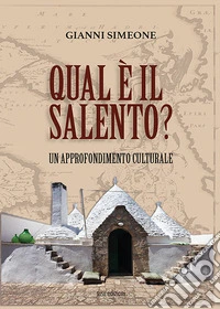 Qual è il Salento? Un approfondimento culturale