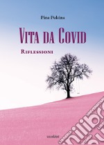 Vita da Covid. Riflessioni libro