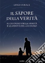 Il sapore della verità. Il giudizio della verità e la verità del giudizio